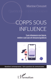 E-book, Corps sous influence : Les réseaux sociaux, entre carcan et émancipation, L'Harmattan