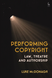 E-book, Performing Copyright : Law, Theatre and Authorship, Hart Publishing