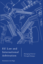 E-book, EU Law and International Arbitration : Managing Distrust Through Dialogue, Hart Publishing