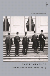 E-book, Instruments of Peacemaking 1870-1914, Hart Publishing