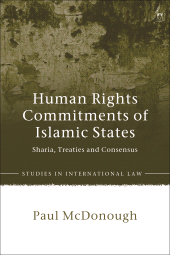 E-book, Human Rights Commitments of Islamic States : Sharia, Treaties and Consensus, Hart Publishing