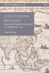 E-book, Constitutional Bricolage : Thailand's Sacred Monarchy vs. The Rule of Law, Hart Publishing