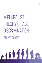 E-book, A Pluralist Theory of Age Discrimination, Hart Publishing