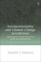 eBook, Extraterritoriality and Climate Change Jurisdiction : Exploring EU Climate Protection under International Law, Hart Publishing