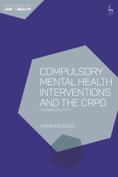 eBook, Compulsory Mental Health Interventions and the CRPD : Minding Equality, Hart Publishing
