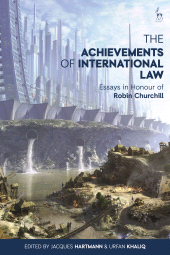 E-book, The Achievements of International Law : Essays in Honour of Robin Churchill, Hart Publishing