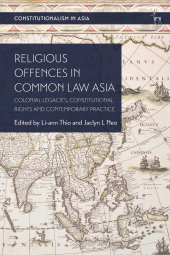 E-book, Religious Offences in Common Law Asia : Colonial Legacies, Constitutional Rights and Contemporary Practice, Hart Publishing