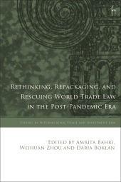 E-book, Rethinking, Repackaging, and Rescuing World Trade Law in the Post-Pandemic Era, Hart Publishing
