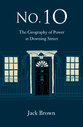 E-book, No. 10 : The Geography of Power at Downing Street, Haus Publishing