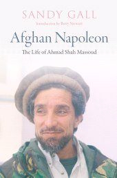 E-book, Afghan Napoleon : The Life of Ahmad Shah Massoud, Haus Publishing