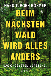 E-book, Beim nächsten Wald wird alles anders : Das Ökosystem verstehen, S. Hirzel Verlag GmbH