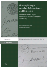 E-book, Goethephilologie zwischen Dilettantismus und Universität : Briefe Gustav von Loepers an Herman Grimm aus den Jahren 1870 bis 1889, S. Hirzel Verlag GmbH