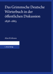 E-book, Das Grimmsche Deutsche Wörterbuch in der öffentlichen Diskussion 1838-1863 : Eine Dokumentation zeitgenössischer Ankündigungen, Anzeigen und Rezensionen, S. Hirzel Verlag GmbH