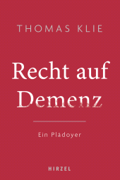 E-book, Recht auf Demenz : Ein Plädoyer, S. Hirzel Verlag GmbH