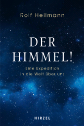 eBook, Der Himmel! : Eine Expedition in die Welt über uns, S. Hirzel Verlag GmbH
