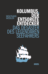 E-book, Kolumbus, der entsorgte Entdecker : Das Desaster des legendären Seefahres, S. Hirzel Verlag GmbH