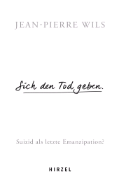 E-book, Sich den Tod geben. : Suizid - Eine letzte Emanzipation?, S. Hirzel Verlag GmbH