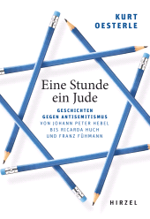 eBook, Eine Stunde ein Jude : Geschichten gegen Antisemitismus Von Johann Peter Hebel bis Ricarda Huch und Franz Fühmann, S. Hirzel Verlag GmbH