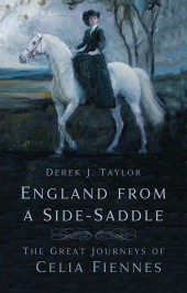 E-book, England from a Side-Saddle : The Great Journeys of Celia Fiennes, The History Press
