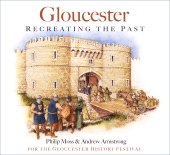 eBook, Gloucester : Recreating the Past, The History Press