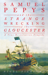 E-book, Samuel Pepys and the Strange Wrecking of the Gloucester : A True Restoration Tragedy, The History Press