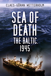 eBook, Sea of Death : The Baltic, 1945, The History Press