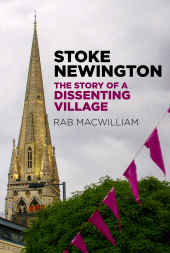 eBook, Stoke Newington : The Story of a Dissenting Village, The History Press