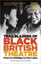 eBook, Trailblazers of Black British Theatre : From Ira Aldridge to Cleo Laine, The History Press