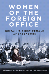 eBook, Women of the Foreign Office : Britain's First Female Ambassadors, The History Press