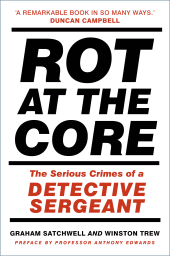 eBook, Rot at the Core : The Serious Crimes of a Detective Sergeant, The History Press