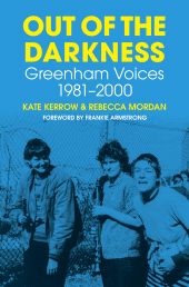 eBook, Out of the Darkness : Greenham Voices 1981-2000, The History Press