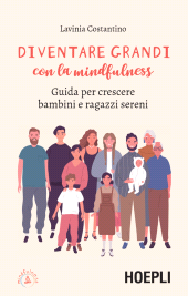 E-book, Diventare grandi con la mindfulness. Guida per crescere bambini e ragazzi sereni, Hoepli