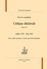 E-book, Oeuvres complètes. Critique théâtrale, tome XV : Juillet 1859 - Mai 1861, Gautier, Théophile, Honoré Champion