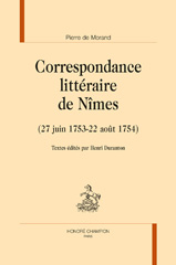 E-book, Correspondance littéraire de Nîmes : 27 juin 1753 - 22 août 1754, Morand De, Pierre, Honoré Champion