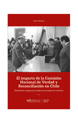 eBook, El impacto de la Comisión de Verdad y Reconciliación en Chile : evaluación a largo plazo desde una perspectiva histórica, Universidad Alberto Hurtado