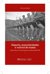 E-book, Deporte, masculinidades y cultura de masas : historia de las revistas deportivas chilenas, 1899-1958, Universidad Alberto Hurtado