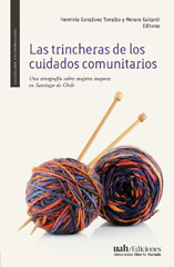 E-book, Las trincheras de los cuidados comunitarios : una etnografía sobre mujeres mayores en Santiago de Chile, Universidad Alberto Hurtado