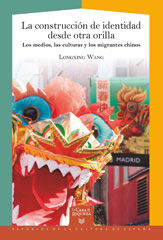 E-book, La construcción de identidad desde otra orilla : los medios, las culturas y los migrantes chinos, Iberoamericana