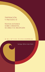 E-book, Inspiración y pretexto II : nuevos estudios sobre Cervantes, su obra y su recepción, López Navia, Santiago Alfonso, Iberoamericana