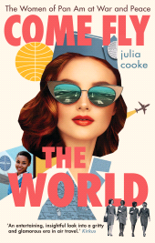 E-book, Come Fly the World : The Women of Pan Am at War and Peace, Icon Books