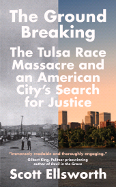 E-book, The Ground Breaking : The Tulsa Race Massacre and an American City's Search for Justice, Icon Books