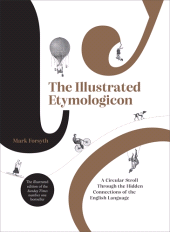 E-book, The Illustrated Etymologicon : A Circular Stroll Through the Hidden Connections of the English Language, Icon Books
