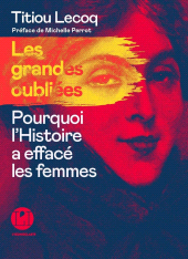 E-book, Les grandes Oubliées : Pourquoi l'Histoire a effacé les femmes, Éditions de l'Iconoclaste