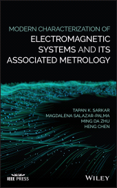 E-book, Modern Characterization of Electromagnetic Systems and its Associated Metrology, IEEE Press