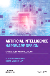 eBook, Artificial Intelligence Hardware Design : Challenges and Solutions, IEEE Press