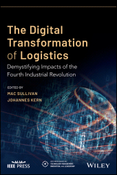 E-book, The Digital Transformation of Logistics : Demystifying Impacts of the Fourth Industrial Revolution, IEEE Press