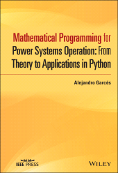 E-book, Mathematical Programming for Power Systems Operation : From Theory to Applications in Python, IEEE Press
