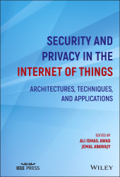eBook, Security and Privacy in the Internet of Things : Architectures, Techniques, and Applications, IEEE Press