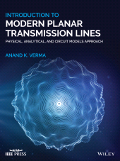 E-book, Introduction To Modern Planar Transmission Lines : Physical, Analytical, and Circuit Models Approach, IEEE Press