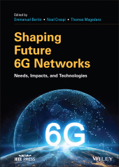 E-book, Shaping Future 6G Networks : Needs, Impacts, and Technologies, IEEE Press